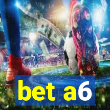 bet a6